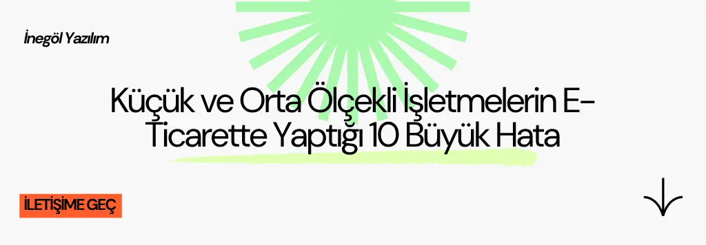 e-ticaret yaparken cok yapilan hatalar